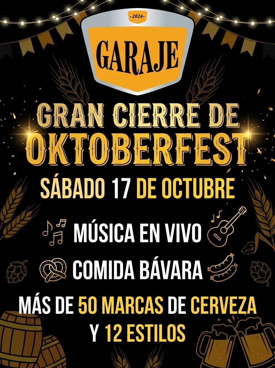 Gran Cierre de Oktoberfest · sábado 17 de octubre · Música en vivo · Comida bávara · +50 marcas de cerveza y 12 estilos · GARAJE